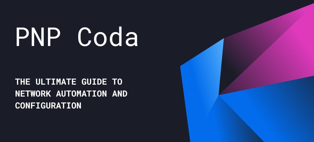 PNP Coda: The Ultimate Guide to Network Automation and Configuration