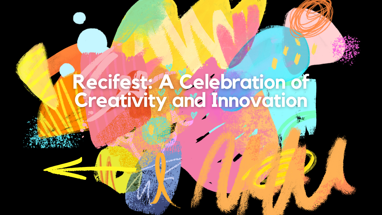 Recifest A Celebration of Creativity and Innovation